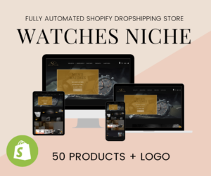 🥇 WATCHES NICHE Fully Automated Shopify Dropshipping Business Store Website